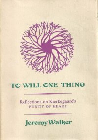 cover of the book To Will One Thing: Reflections on Kierkegaard's Purity of Heart