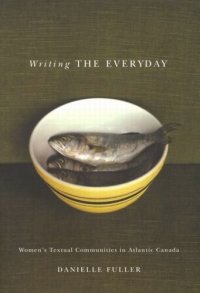 cover of the book Writing the Everyday: Women's Textual Communities in Atlantic Canada