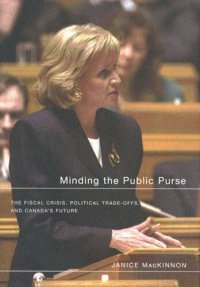 cover of the book Minding the Public Purse: The Fiscal Crisis, Political Trade-offs, and Canada's Future