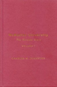 cover of the book McMaster University, Volume 1: The Toronto Years