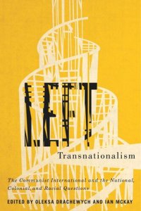 cover of the book Left Transnationalism: The Communist International and the National, Colonial, and Racial Questions