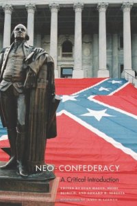 cover of the book Neo-Confederacy: A Critical Introduction