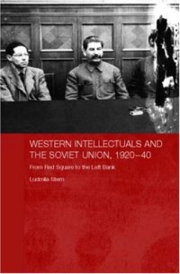 cover of the book Western Intellectuals and the Soviet Union, 1920-40: From Red Square to the Left Bank (Basees Routledge Series on Russian and East European Studies)