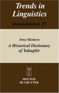 cover of the book A Historical Dictionary of Yukaghir (Trends in Linguistics Documentation, Vol. 25)