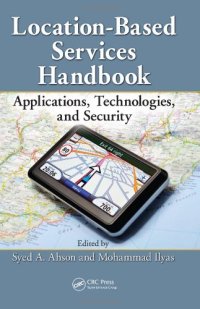 cover of the book Location-Based Services Handbook: Applications, Technologies, and Security