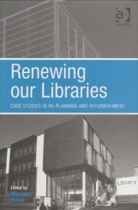 cover of the book Renewing our Libraries: Case Studies in Re-planning and Refurbishment