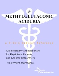 cover of the book 3-Methylglutaconic Aciduria - A Bibliography and Dictionary for Physicians, Patients, and Genome Researchers