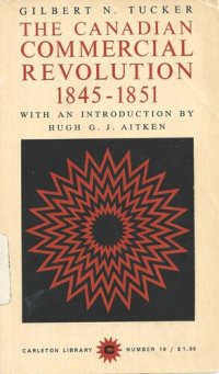 cover of the book The Canadian Commercial Revolution, 1845-1851