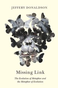 cover of the book Missing Link: The Evolution of Metaphor and the Metaphor of Evolution