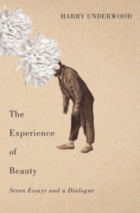 cover of the book The Experience of Beauty: Seven Essays and a Dialogue