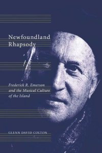 cover of the book Newfoundland Rhapsody: Frederick R. Emerson and the Musical Culture of the Island