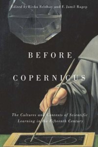 cover of the book Before Copernicus: The Cultures and Contexts of Scientific Learning in the Fifteenth Century