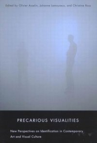 cover of the book Precarious Visualities: New Perspectives on Identification in Contemporary Art and Visual Culture