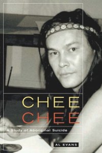 cover of the book Chee Chee: A Study of Aboriginal Suicide