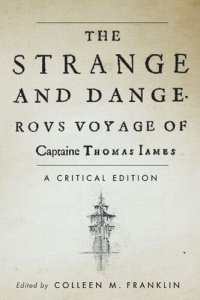 cover of the book The Strange and Dangerous Voyage of Captaine Thomas James