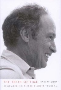 cover of the book Teeth of Time: Remembering Pierre Elliott Trudeau