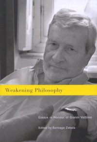 cover of the book Weakening Philosophy: Essays in Honour of Gianni Vattimo