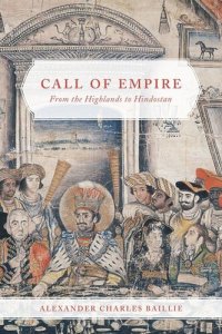 cover of the book Call of Empire: From the Highlands to Hindostan