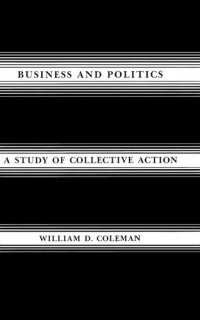 cover of the book Business and Politics: A Study of Collective Action