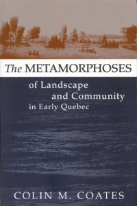 cover of the book Metamorphoses of Landscape and Community in Early Quebec