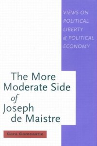 cover of the book More Moderate Side of Joseph de Maistre: Views on Political Liberty and Political Economy