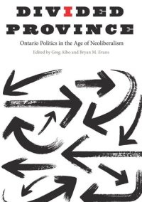 cover of the book Divided Province: Ontario Politics in the Age of Neoliberalism