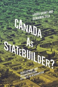 cover of the book Canada as Statebuilder?: Development and Reconstruction Efforts in Afghanistan