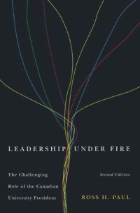 cover of the book Leadership Under Fire, Second Edition: The Challenging Role of the Canadian University President