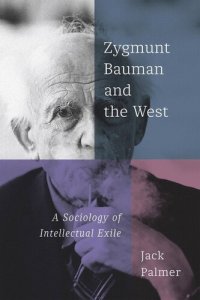 cover of the book Zygmunt Bauman and the West: A Sociology of Intellectual Exile