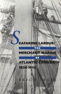 cover of the book Seafaring Labour: The Merchant Marine of Atlantic Canada, 1820-1914