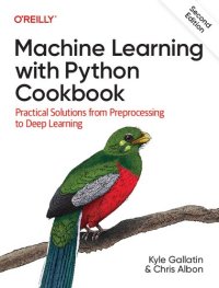 cover of the book Machine Learning with Python Cookbook: Practical Solutions from Preprocessing to Deep Learning