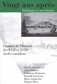 cover of the book Vingt ans apres, Habitants et marchands: Lectures de l'histoire des XVIIe et XVIIIe siecles canadiens