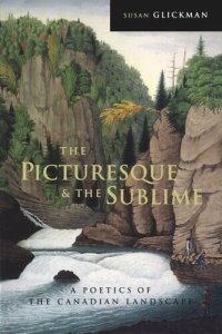 cover of the book The Picturesque and the Sublime: A Poetics of the Canadian Landscape