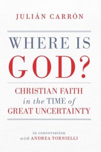 cover of the book Where Is God?: Christian Faith in the Time of Great Uncertainty A Conversation with Andrea Tornielli