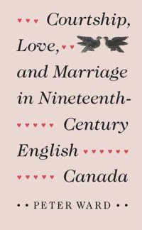 cover of the book Courtship, Love, and Marriage in Nineteenth-Century English Canada