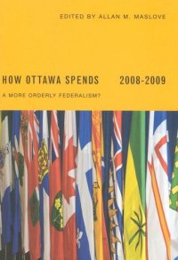 cover of the book How Ottawa Spends 2008-2009: A More Orderly Federalism?