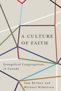 cover of the book A Culture of Faith: Evangelical Congregations in Canada