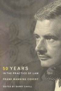 cover of the book Frank Manning Covert: Fifty Years in the Practice of Law