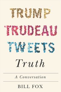 cover of the book Trump Trudeau Tweets Truth: A Conversation