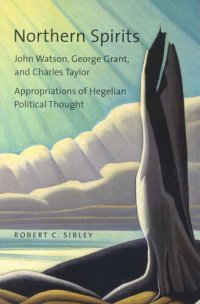 cover of the book Northern Spirits: John Watson, George Grant, and Charles Taylor - Appropriations of Hegelian Political Thought