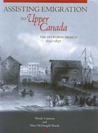 cover of the book Assisting Emigration to Upper Canada: The Petworth Project, 1832-1837