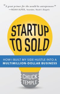 cover of the book Startup to Sold: How I Built My Side Hustle into a Multimillion-Dollar Business