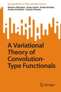 cover of the book A Variational Theory of Convolution-Type Functionals