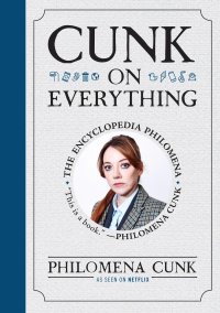 cover of the book Cunk on Everything: The Encyclopedia Philomena