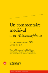 cover of the book Un commentaire médiéval aux Métamorphoses. Le Vaticanus Latinus 1479, Livres VI à X