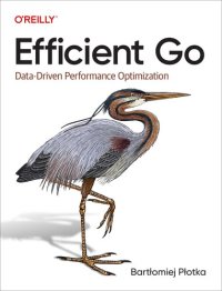 cover of the book Efficient Go: Data-Driven Performance Optimization