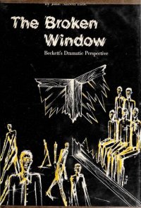 cover of the book The Broken Window : Beckett's Dramatic Perspective