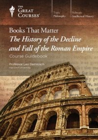 cover of the book The Teaching Company - The Great Courses - The History of the Decline and Fall of the Roman Empire