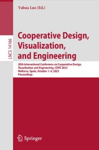 cover of the book Cooperative Design, Visualization, and Engineering 20th International Conference on Cooperative Design, Visualization and Engineering, CDVE 2023 Mallorca, Spain, October 1–4, 2023 Proceedings