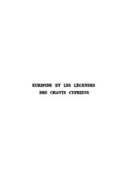 cover of the book Euripide et les légendes des Chants cypriens: des origines de la guerre de Troie à l'Iliade